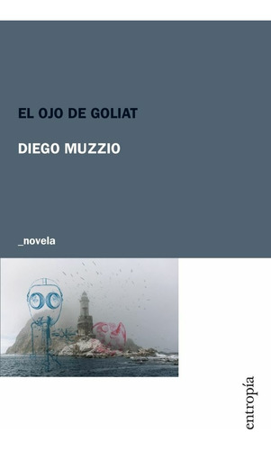 El Ojo De Goliat - Diego Muzzio