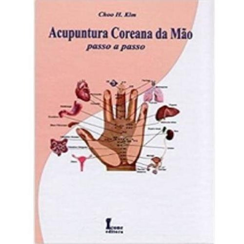 Livro Acupuntura Coreana Da Mão - Choo H. Kim