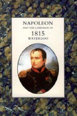 Libro Napoleon And The Campaign Of 1815: Waterloo 2004 - ...