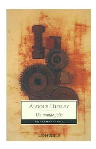 Libro Un Mundo Feliz  13 Ed De Aldous Huxley