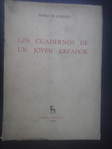 Los Cuadernos De Un Joven Creador - Pedro De Lorenzo
