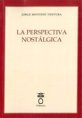 La Perspectiva Nostalgica, De Monteso Ventura, Jorge., Vol. 1. Editorial Casa De Velazquez, Tapa Blanda En Español