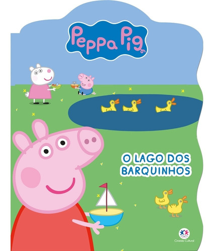 Peppa Pig - O lago dos barquinhos, de Ciranda Cultural. Ciranda Cultural Editora E Distribuidora Ltda. em português, 2021