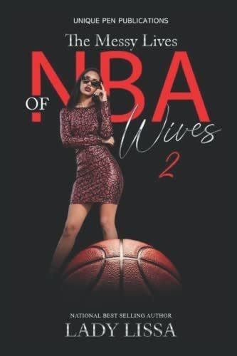 The Messy Lives Of Nba Wives 2 - Lissa, Lady, de Lissa, Lady. Editorial Independently Published en inglés
