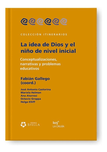 La Idea De Dios Y El Ni/o (nivel Inicial ), De Fabian Gallego. Editorial La Crujia, Tapa Blanda En Español, 2021