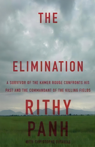The Elimination : A Survivor Of The Khmer Rouge Confronts His Past And The Commandant Of The Kill..., De Rithy Panh. Editorial Other Press (ny), Tapa Blanda En Inglés