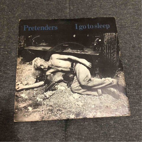 Single 7' Pretenders - I Go To Sleep 1981 First Press Uk