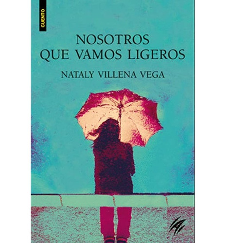 Nosotros Que Vamos Ligeros - Nataly Villena Vega