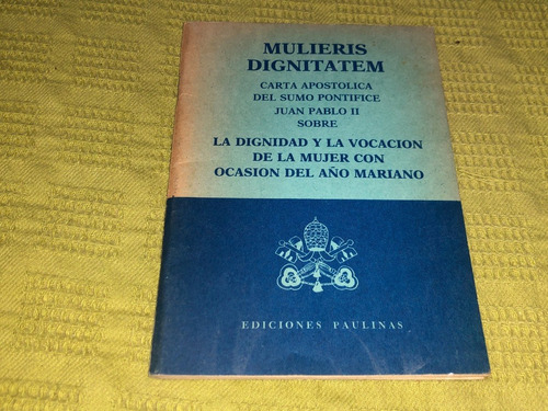 Mulieris Dignitatem - Juan Pablo Ii - Paulinas