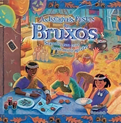 Incriveis Festas Dos Bruxos (as) - Serie Bruxos, De Terry B. Tayler. Editora Melhoramentos Em Português
