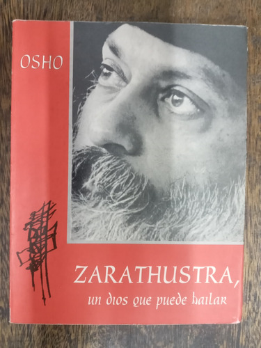 Zarathustra * Un Dios Que Puede Bailar * Osho * 