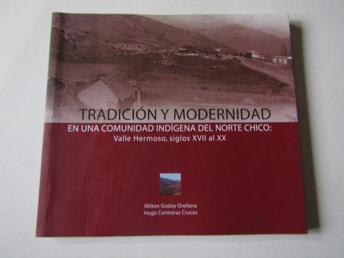 Tradicion Y Modernidad Norte Chico M. Godoy - H.contreras