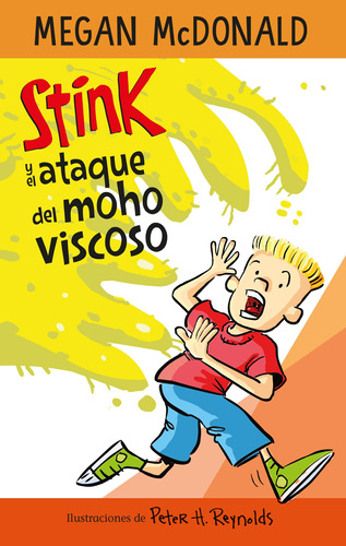 Stink y el ataque del moho viscoso ( Serie Stink 10 ), de MCDONALD, MEGAN. Serie Middle Grade Editorial ALFAGUARA INFANTIL, tapa blanda en español, 2022