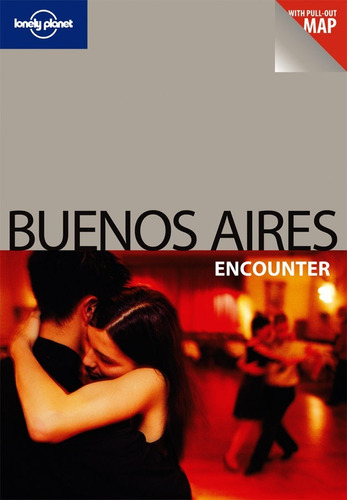 Buenos Aires Encounter. Lonely Planet 