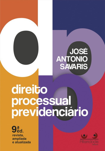 Livro Direito Processual Previdenciário, De José Antonio Savaris. Editora Alteridade Em Português