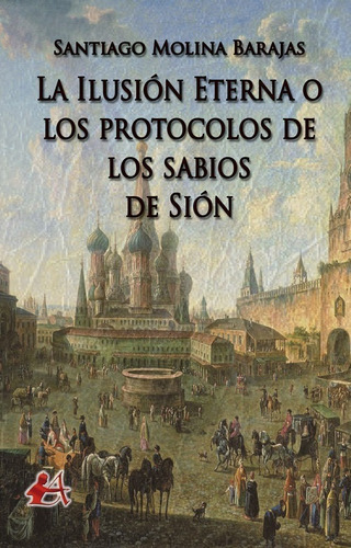 Libro La Ilusión Eterna O Los Protocolos De Los Sabios De S