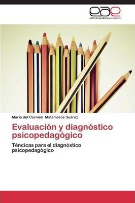 Libro Evaluacion Y Diagnostico Psicopedagogico - Matamoro...