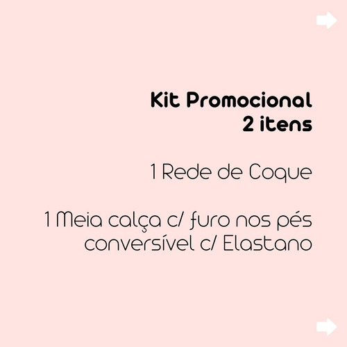 Meia-calça Conversível C/ Furo+ Redinha De Coque Ou Faixa K2