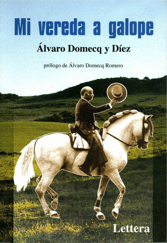 Mi vereda a galope, de Domecq y Diez, Álvaro. Editorial Lettera, tapa blanda en español, 2022