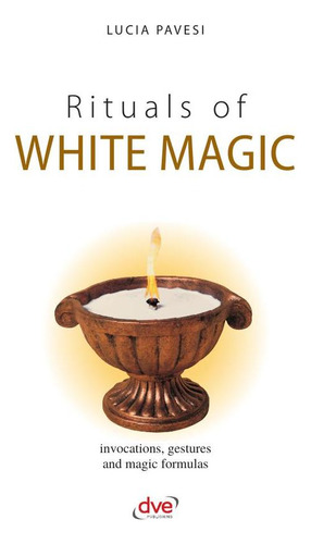 Rituals Of White Magic, De Lucia Pavesi