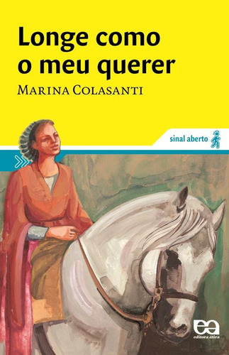 Longe como o meu querer, de Colasanti, Marina. Série Sinal aberto Editora Somos Sistema de Ensino, capa mole em português, 2000