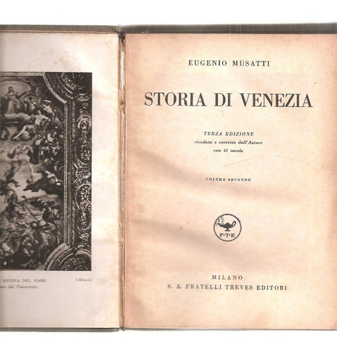 Storia Di Venezia Volume Secondo Musatti Treves Milano 1936