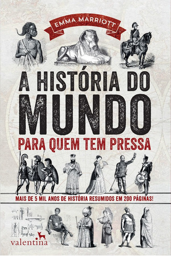 A História Do Mundo Para Quem Tem Pressa, De Marriot, Emma. Editora Valentina, Capa Mole Em Português
