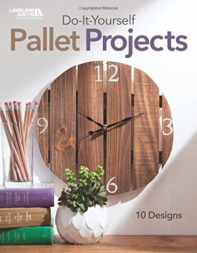 Diy Pallet Projects | Crafting | Leisure Arts (7239)