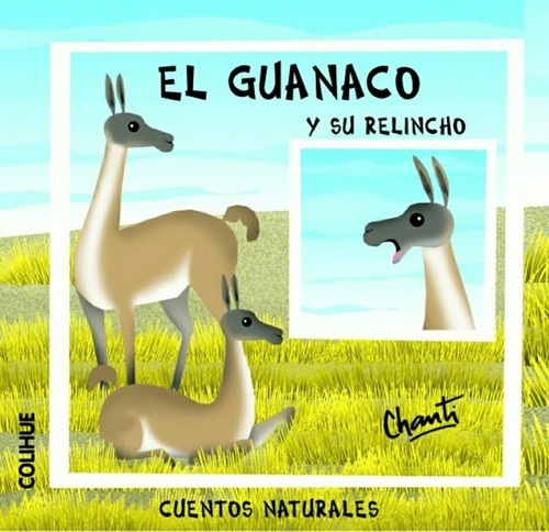 Col. Cuentos Naturales - El Guanaco Y Su Relincho - Chanti