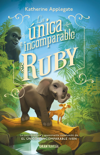 La Unica E Incomparable Ruby - Katherina Applegate