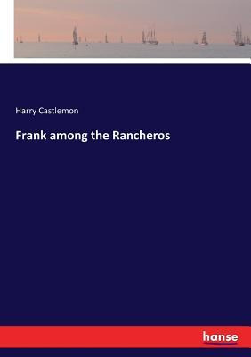 Libro Frank Among The Rancheros - Harry Castlemon