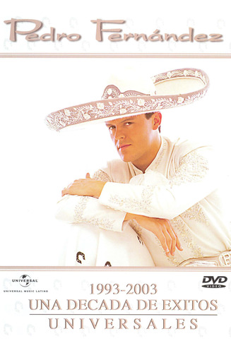 Dvd Pedro Fernandez1993-2003 Una Decada De Exitos Universale