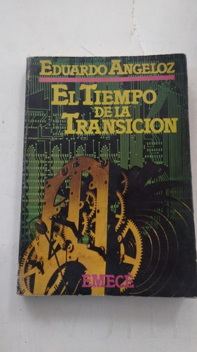 El Tiempo De La Transición - Eduardo Angeloz - Política 1988