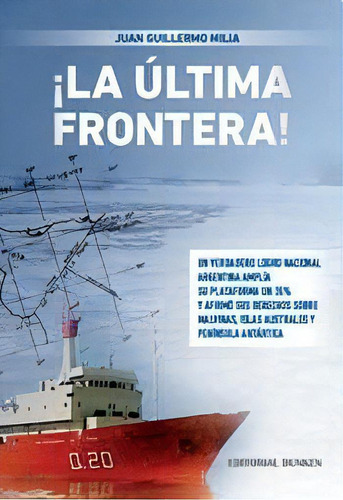 La Última Frontera, De Milia, Juan Guillermo. Serie N/a, Vol. Volumen Unico. Editorial Dunken, Tapa Blanda, Edición 1 En Español