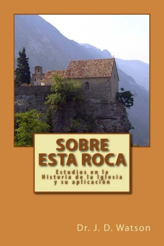 Libro Sobre Esta Roca Estudios En La Historia De La Iglesia, De Watson, Dr. J. D.. Editorial Oem, Tapa Blanda En Español