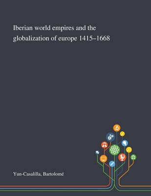 Libro Iberian World Empires And The Globalization Of Euro...