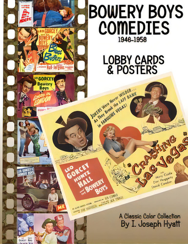 The Bowery Boys Comedies: Posters And Lobby Cards: Lobby Cards & Posters, De Hyatt, I. Joseph., Vol. 1. Editorial Createspace, Tapa Blanda En Inglés