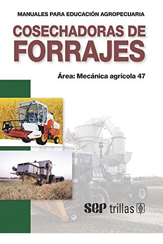 Libro Cosechadoras De Forrajes  De Johan D. Berlijn Ed: 1