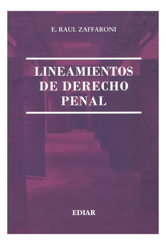 Lineamientos De Derecho Penal - Zaffaroni, Eugenio Raúl