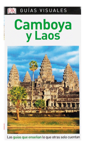 Camboya & Laos Guía Visual, De Dorling Kindersley. Editorial Dorling Kindersley, Tapa Blanda, Edición 1 En Español, 2018