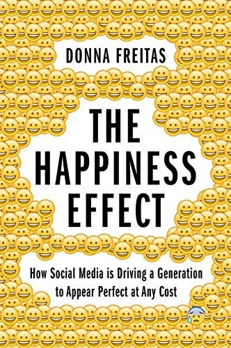 Book : The Happiness Effect How Social Media Is Driving A..