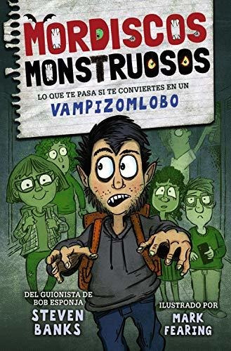 Mordiscos Monstruosos: Lo Que Te Pasa Si Te Conviertes En Un