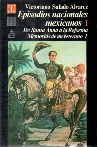 D2 Episodios Nacionales Mexicanos 1 -santa Anna A La Reforma