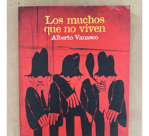 Los Muchos Que No Viven / Alberto Vanasco / Ed. Mil Botellas