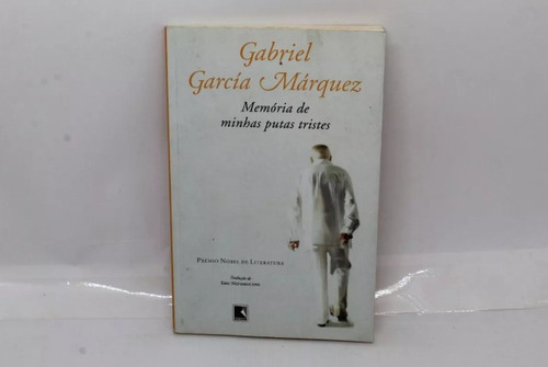 Livro Memórias De Minhas Putas Tristes ; Gabriel García Márquez Ed. Record