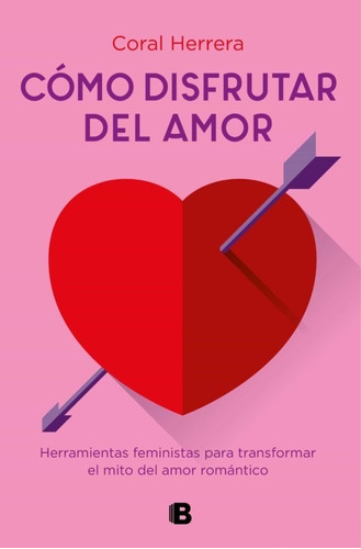 Libro Como Disfrutar Del Amor Por Coral Herrera