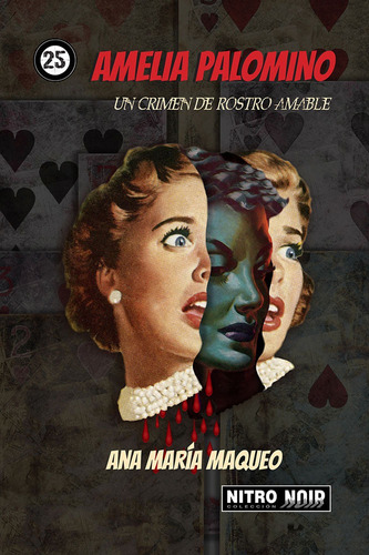 Amelia Palomino: Un crimen de rostro amable, de Maqueo, Ana María. Serie Nitro Noir, vol. 25. Editorial Nitro-Press, tapa blanda en español, 2021