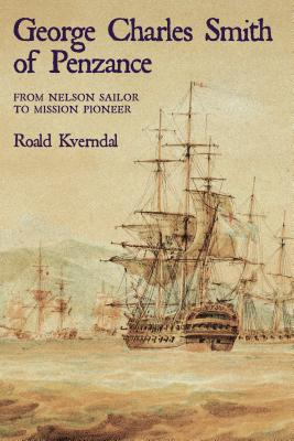 Libro George Charles Smith Of Penzan*: From Nelson Sailor...