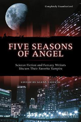 Five Seasons Of Angel - Glenn Yeffeth