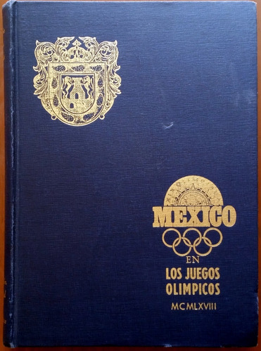 México En Los Juegos Olímpicos Mcmlxviii - Ed. De Julio 1968